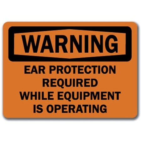 Signmission -Ear Protection Reqd While Equip. Is Operating-10x14 OSHA, WS-Ear Protct Reqd While Equip Is Opring WS-Ear Protct Reqd While Equip Is Opring